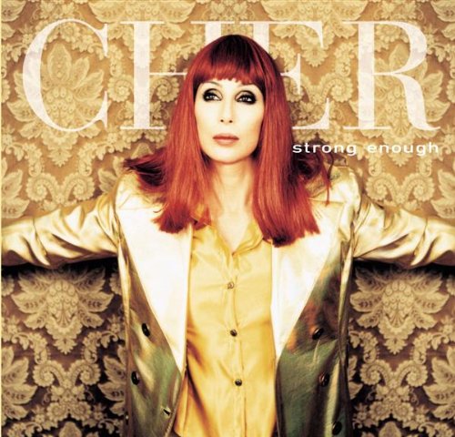 Cher - Strong enough